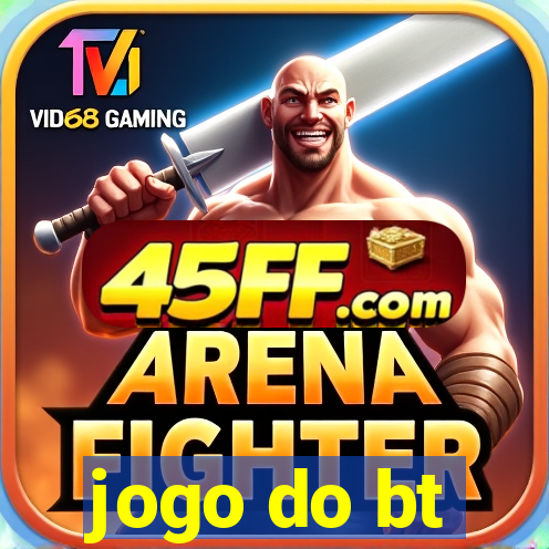 jogo do bt